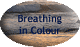 Breathing in Colour